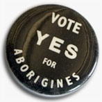 Badge reading: 'Vote Yes for Aborigines