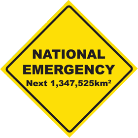 Sign saying:National emergency next 1,347,525 square kilometres.