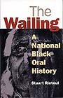 The Wailing—A National Black Oral History