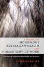 A Theory for Indigenous Australian Health and Human Service Work A Theory for Indigenous Australian Health and Human Service Work