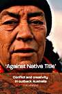 Against Native Title Against Native Title