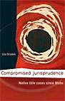 Compromised Jurisprudence: Native Title Cases Since Mabo Compromised Jurisprudence: Native Title Cases Since Mabo