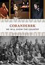 Coranderrk--We Will Show the Country