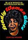 Deadly Woman Blues: Black Women and Australian music Deadly Woman Blues: Black Women and Australian music