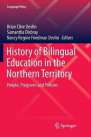 History of Bilingual Education in the Northern Territory History of Bilingual Education in the Northern Territory
