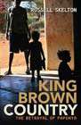 King Brown Country: The Betrayal of Papunya King Brown Country: The Betrayal of Papunya