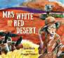 Mrs White and the Red Desert Mrs White and the Red Desert
