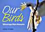 Our Birds: Nilimurrungu Wayin Malanynha Our Birds: Nilimurrungu Wayin Malanynha