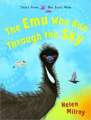 The Emu Who Ran Through the Sky The Emu Who Ran Through the Sky