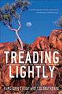 Treading Lightly: The Hidden Wisdom of the World’s Oldest People Treading Lightly: The Hidden Wisdom of the World’s Oldest People
