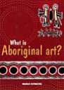What is Aboriginal art? What is Aboriginal art?