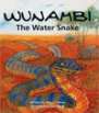 Wunambi: The Water Snake Wunambi: The Water Snake