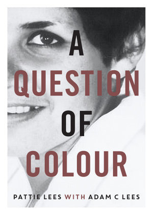 A Question of Colour: My Journey to Belonging