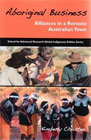 Aboriginal Business: Alliances in a Remote Australian Town