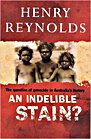 Henry Reynolds - An Indelible Stain? The Question of Genocide in Australia's History