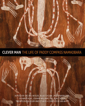 Clever Man: The Life of Paddy Compass Namadbara