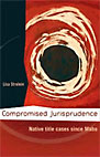 Compromised Jurisprudence: Native Title Cases Since Mabo