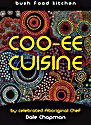 Coo-ee Cuisine Bush Food Cookbook