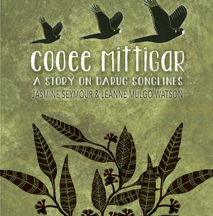 Cooee Mittigar: A Story on Darug Songlines