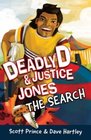 Scott Prince, Dave Hartley - Deadly D & Justice Jones: The Search