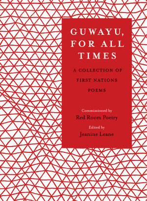 Guwayu, for all Times: A Collection of First Nations Poems