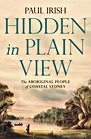 Hidden in Plain View – The Aboriginal people of coastal Sydney