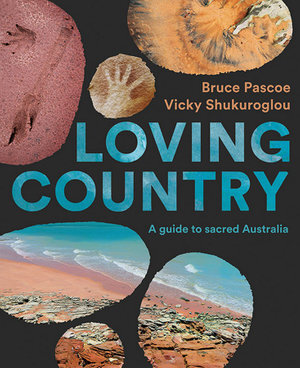 Loving Country: A Guide to Sacred Australia