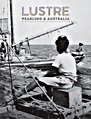 Tanya Edwards, Sarah Yu (eds.) - Lustre: Pearling and Australia