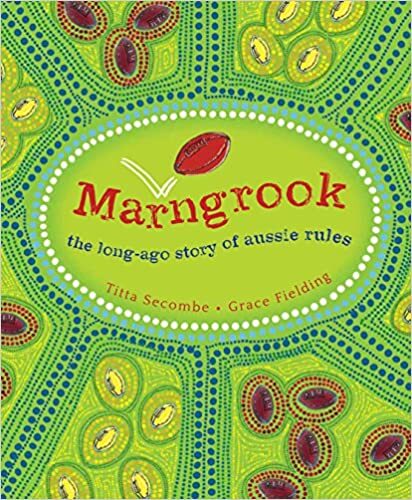 Marngrook: The Long-ago Story of Aussie Rules