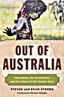 Steven and Evan Strong - Out of Australia: Aborigines, the Dreamtime, and the Dawn of the Human Race