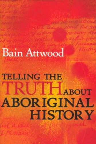 Telling the Truth About Aboriginal History