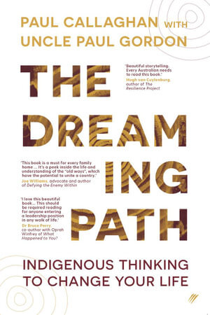 Aboriginal book: The Dreaming Path: Indigenous Thinking to Change Your Life