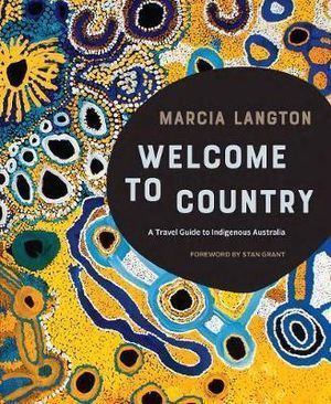 Welcome to Country – A Travel Guide to Indigenous Australia