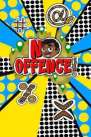 No Offence No Offence