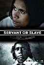 Servant or Slave Servant or Slave
