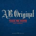 A.B. Original - Take Me Home (Single)