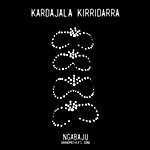 Kardajala Kirridarra - Ngabaju (Grandmothers Song)
