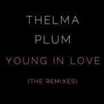 Thelma Plum - Young In Love (The Remixes, Single)