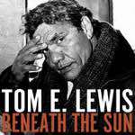 Tom E Lewis - Beneath the Sun