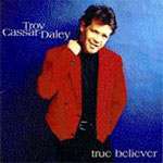 Troy Cassar-Daley - True Believer