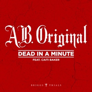 A.B. Original - Dead in a Minute (Single)