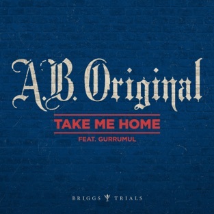 A.B. Original - Take Me Home (Single)