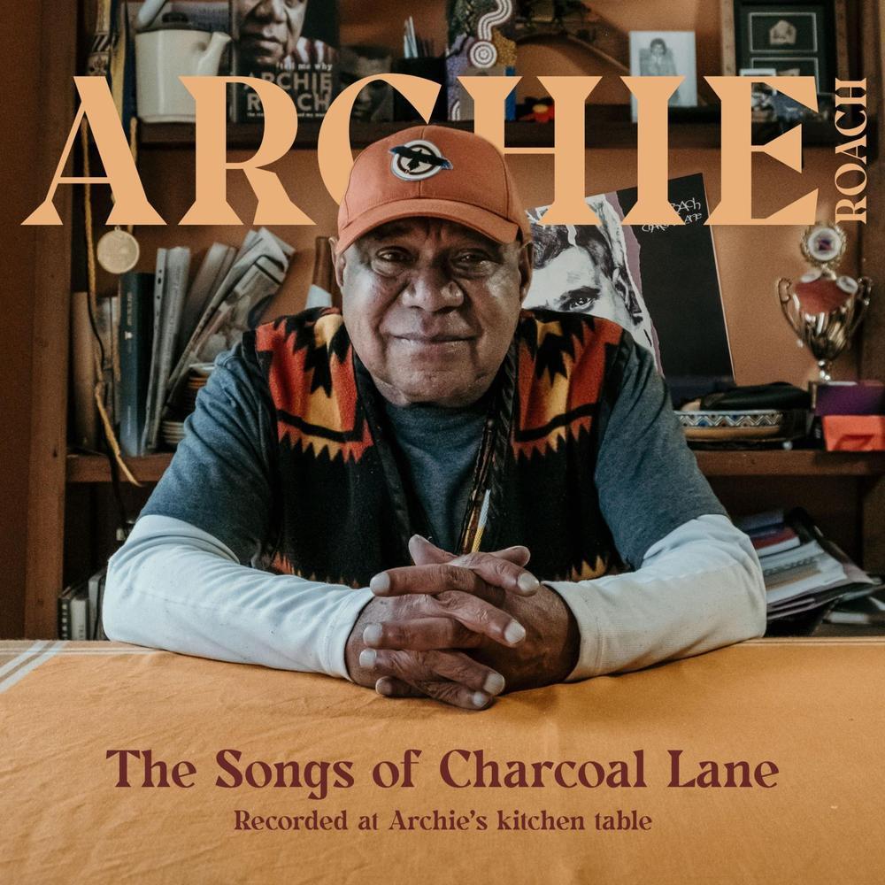 Archie Roach - The Songs Of Charcoal Lane