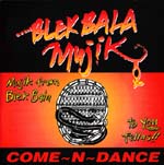 Blekbala Mujik - Come-N-Dance