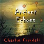 Charlie Trindall - Ancient Echoes