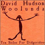 David Hudson - Woolunda: 10 Solos for Didgeridoo