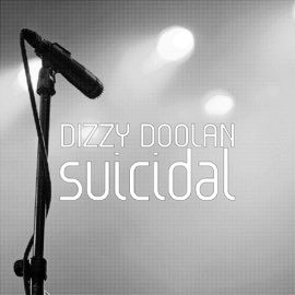 Dizzy Doolan - Suicidal (Single)