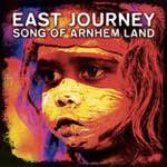 East Journey - Song of Arnhem Land - Single