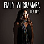 Emily Wurramara - Hey Love (Single)