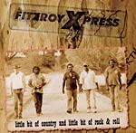 Fitzroy Xpress - Little bit of Country, Little bit of Rock’n’Roll